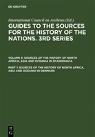 Danish National Archives, Danish National Archives, C. Rise Hansen, International Council on Archives, Danis National Archives, Danish National Archives... - Guides to the Sources for the History of the Nations. 3rd Series - Volume 3. Part 1: Sources of the History of North Africa, Asia and Oceania in Denmark
