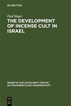Paul Heger - The Development of Incense Cult in Israel