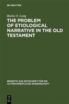 Burke O Long, Burke O. Long - The Problem of Etiological Narrative in the Old Testament