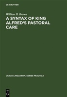 William H Brown, William H. Brown - A Syntax of King Alfred's Pastoral care
