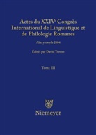 David A. Trotter, David A. Trotter - Actes du XXIV Congrès International de Linguistiqu - Tome III: Actes du XXIV Congrès International de Linguistique et de Philologie Romanes. Tome.III