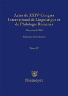 Davi A Trotter, David A Trotter, David A. Trotter - Actes du XXIIe Congres International de Linguistique et de Philologie Romanes - 4: Actes du XXIV Congrès International de Linguistique et de Philologie Romanes. Tome.4