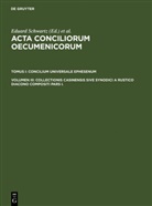 Eduar Schwartz, Eduard Schwartz, Straub, Straub, Johannes Straub - Acta conciliorum oecumenicorum - 1/3/1: Concilium Universale Ephesenum. Collectionis Casinensis sive Synodici a Rustico Diacono compositi