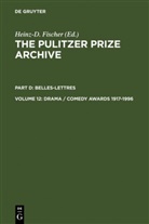 Heinz- Fischer, Heinz-D Fischer, Heinz-D. Fischer - The Pulitzer Prize Archive. Belles-Lettres - Volume 12: Drama / Comedy Awards 1917-1996