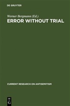 Werne Bergmann, Werner Bergmann - Error Without Trial