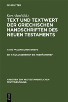 Kur Aland, Kurt Aland, Institut für Neutestamentliche Textforschung, David C. Parker, Holger Strutwolf - Text und Textwert der griechischen Handschriften des Neuen Testaments - 2/4: Kolosserbrief bis Hebräerbrief