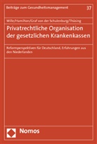 Graf von der S, Johann-Matthias Graf Von Der Schulenburg, Geert Jan Hamilton, J. Matthias von der Schulenburg, Johann-Matthias Graf von der Schulenburg, Gregor Thüsing... - Privatrechtliche Organisation der gesetzlichen Krankenkassen
