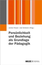 Joche Krautz, Jochen Krautz, Schieren, Schieren, Jost Schieren - Persönlichkeit und Beziehung als Grundlage der Pädagogik