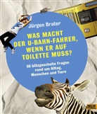 Jürgen Brater, Manja Hellpap - Was macht der U-Bahnfahrer, wenn er auf Toilette muss?