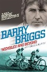 Barry Briggs, Briggs Barry - Wembley and Beyond