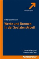 Peter Eisenmann - Werte und Normen in der Sozialen Arbeit