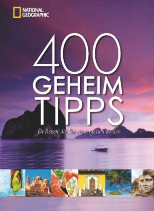 Jeremy Allan - 400 Geheimtipps für Reisen, die Sie nie vergessen werden - Vorw. v. Keith Bellows