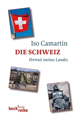 Iso Camartin - Die Schweiz - Portrait meines Landes