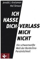 Kreisma, Jerold Kreisman, Jerold J Kreisman, Jerold J. Kreisman, Straus, Hal Straus - Ich hasse dich - verlass mich nicht