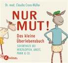 Croos-Müller, Claudia Croos-Müller, Kai Pannen - Nur Mut! Das kleine Überlebensbuch