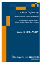 Reiner Anderl, Marti Eigner, Martin Eigner, Ulrich Sendler, Ulrich Sendler u a, Rainer Stark - Smart Engineering