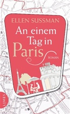 Ellen Sussman - An einem Tag in Paris