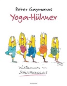 Peter Gaymann - Peter Gaymanns Yoga-Hühner