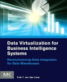 Rick F. van der Lans, Rick van der Lans, Rick van der Lans, Rick van der Lans, Rick (Managing Director Van Der Lans - Data Virtualization for Business Intelligence Systems