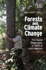 Anthony Hall - Forests and Climate Change
