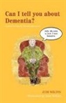 Jude Welton, Jane Telford - Can I tell you about Dementia?