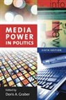Doris A Graber, Doris A. Graber, Doris A. A. Graber, Doris A Graber, Doris A. Graber, Doris A. A. Graber - Media Power in Politics