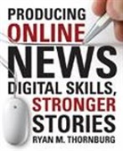 Ryan Thornburg, Ryan M. Thornburg, Ryan M. M. Thornburg, Thornburg Ryan M. - Producing Online News