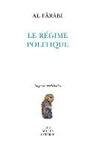 Farabi Al, AL FARABI, Al Farabi/, Al-Farabi, Al Farabi, Muhammad ibn Muhammad Abû Nasr al- (0870?-0950) Fârâbi... - Le livre du régime politique
