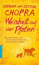 Chopr, Chopra, Deepa Chopra, Deepak Chopra, Gotham Chopra, Gotham mit Deepak Chopra... - Weisheit auf vier Pfoten