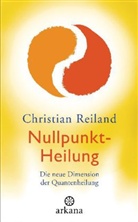 Christian Reiland - Nullpunkt-Heilung
