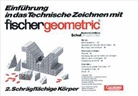 Einführung in das Technische Zeichnen mit fischergeometric 02. Schrägflächige Körper