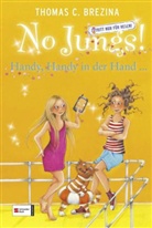 Thomas Brezina, Thomas C Brezina, Thomas C. Brezina, Betina Gotzen-Beek - No Jungs! - Handy, Handy in der Hand ...