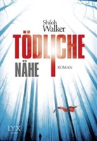 Shiloh Walker - Tödliche Nähe