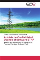 Rafael Franco M, Rafael Franco M., Cristhian Giraldo Gómez, Cristhian A Giraldo Gómez, Cristhian A. Giraldo Gómez - Análisis de Confiabilidad Usando el Software ETAP