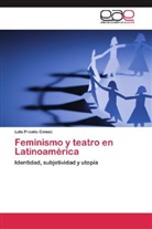 Lola Proaño Gómez - Feminismo y teatro en Latinoamérica