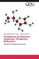 Doming Domínguez Francisco, Domingo Domínguez Francisco, Gabriel Tojo Suárez - Problemas de Química Orgánica: Productos Naturales