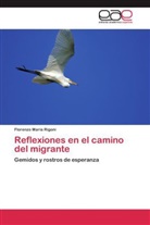 Florenzo M. Rigoni, Florenzo Maria RIGONI - Reflexiones en el camino del migrante