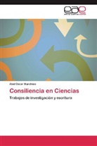 Abel Oscar Marchisio - Consiliencia en Ciencias