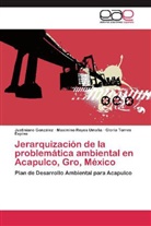 Justinian González, Justiniano González, Maximin Reyes Umaña, Maximino Reyes Umaña, Torres, Gloria Torres Espino - Jerarquización de la problemática ambiental en Acapulco, Gro, México
