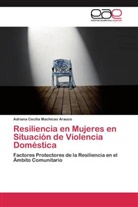 Adriana Cecilia Machicao Arauco - Resiliencia en Mujeres en Situación de Violencia Doméstica