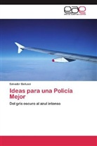 Salvador Bellusci - Ideas para una Policía Mejor