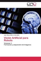 Juan Manuel Ibarra Zannatha - Visión Artificial para Robots