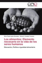 Dolcey Amador Fonseca, Dolcey E. Amador Fonseca, Shira Paol Ayala Ahumada, Shira Paola Ayala Ahumada - Los alimentos: Elemento necesario en la vida de los seres humanos