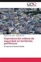 Leticia Camiñas, Germá Díaz Urrutia, Germán Díaz Urrutia - Coproducción exitosa de seguridad en territorios periféricos