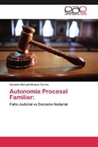 Osvaldo Manuel Alvarez Torres - Autonomía Procesal Familiar: