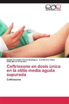 Dalyla Giordank Alonso Rodriguez, Dalyla Giordanka Alonso Rodriguez, Idalia Morell Amarales, Moreno Téllez, Ela Moreno Téllez - Ceftriaxone en dosis única en la otitis media aguda supurada
