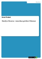Ernst Probst - Marilyn Monroe - Amerikas größter Filmstar