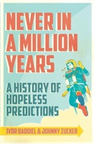 Ivor Baddiel, Ivor Zucker Baddiel, Baddiel Ivor, Jonny Zucker, Jonny Baddiel Zucker, Zucker Jonny - Never In A Million Years