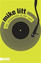 Mike Litt - Der einsamste DJ der Welt
