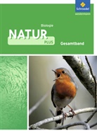 Gerd-Peter Becker, Jan Bintakies, Dieter Cieplik, Joachim Dobers, Imme Freundner-Huneke, Horst-Dietmar Kirks... - Natur plus, Ausgabe Gesamtschule in Nordrhein-Westfalen (2011): Natur plus - Ausgabe 2011 für Gesamtschulen in Nordrhein-Westfalen